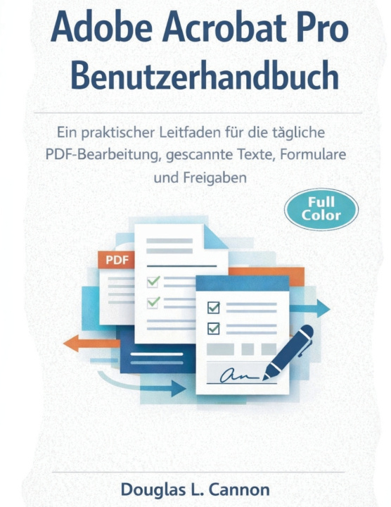 Buch Adobe Acrobat Pro Benutzerhandbuch Douglas L. Cannon