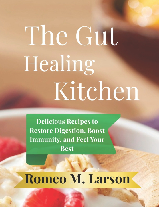 Buch The Gut-Healing Kitchen ROMEO .M. LARSON