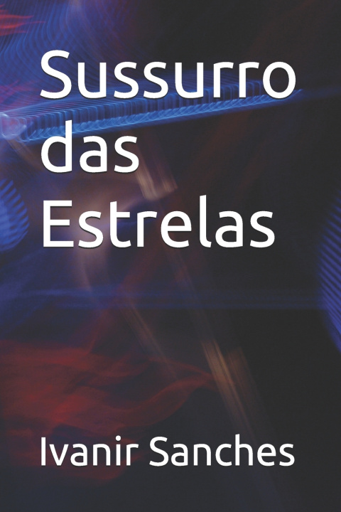 Kniha Sussurro das Estrelas Ivanir Pineda Sanches