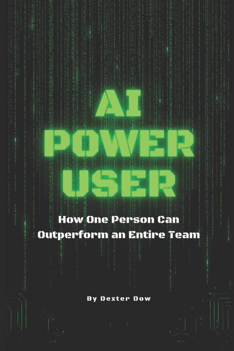 Kniha AI POWER USER Dexter Dow
