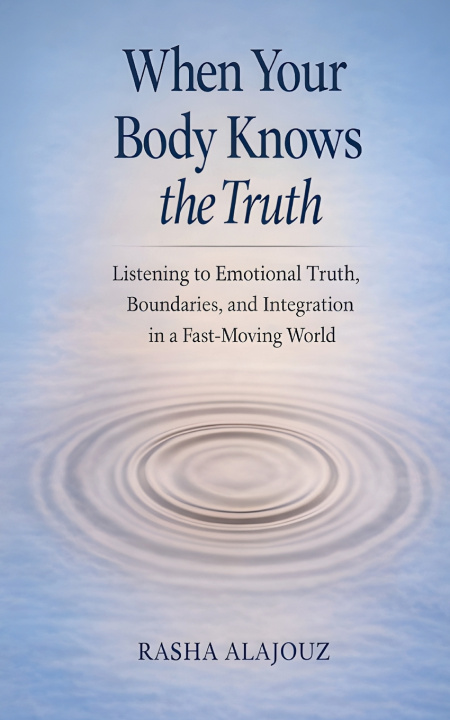 Kniha When Your Body Knows The Truth Rasha Alajouz
