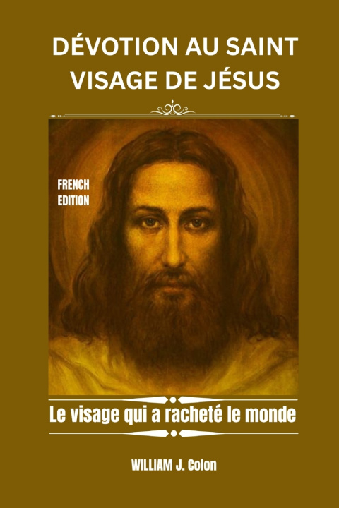 Buch DÉVOTION AU SAINT VISAGE DE JÉSUS William J. Colon