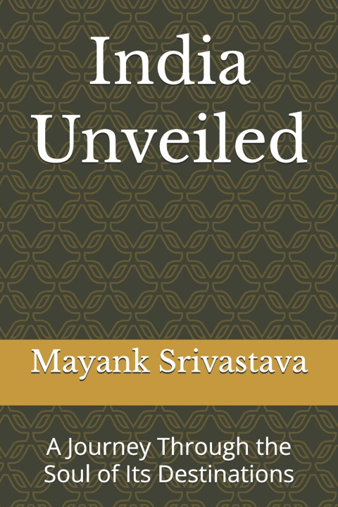 Kniha India Unveiled Mayank Srivastava
