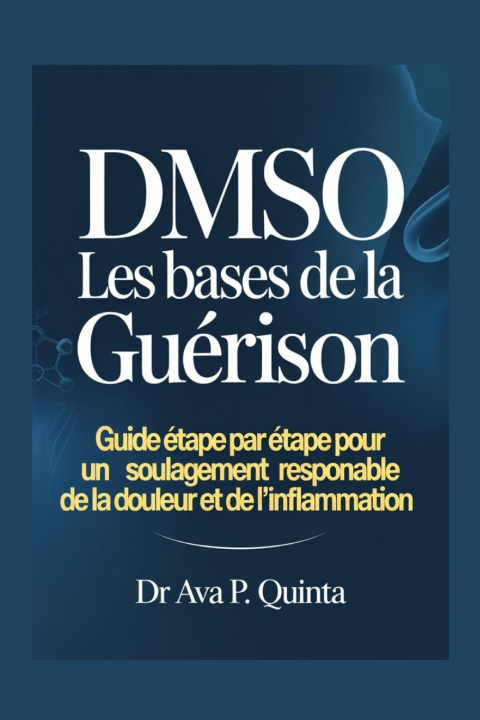 Книга DMSO les bases de la guérison Dr Ava P. Quinta