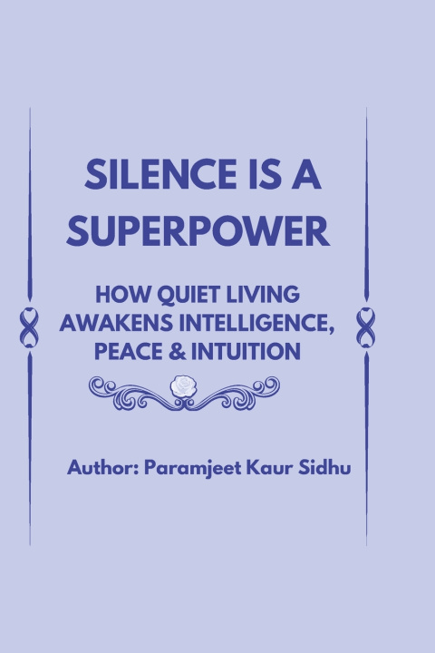 Kniha SILENCE IS A SUPERPOWER Paramjeet Kaur Sidhu