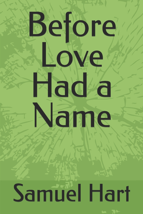 Kniha Before Love Had a Name Samuel Hart