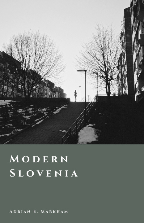 Kniha Modern Slovenia Adrian E. Markham