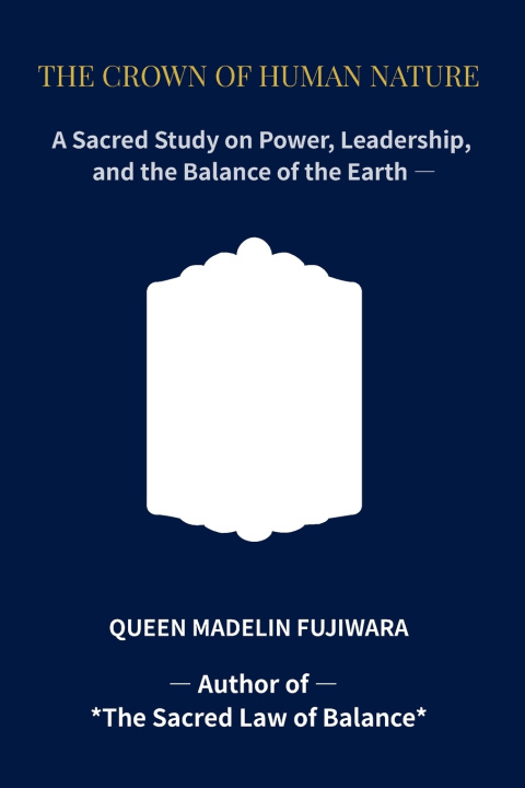 Kniha THE CROWN OF HUMAN NATURE Madelin Fujiwara