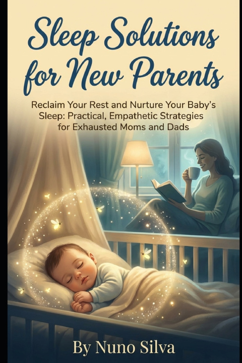 Книга Sleep Solutions for New Parents Nuno Silva