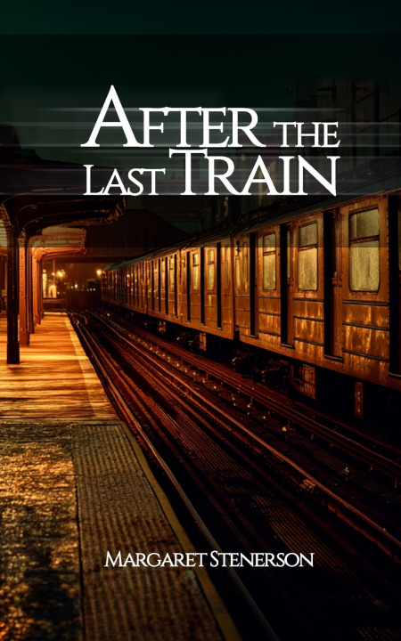 Kniha After the Last Train Margaret Stenerson