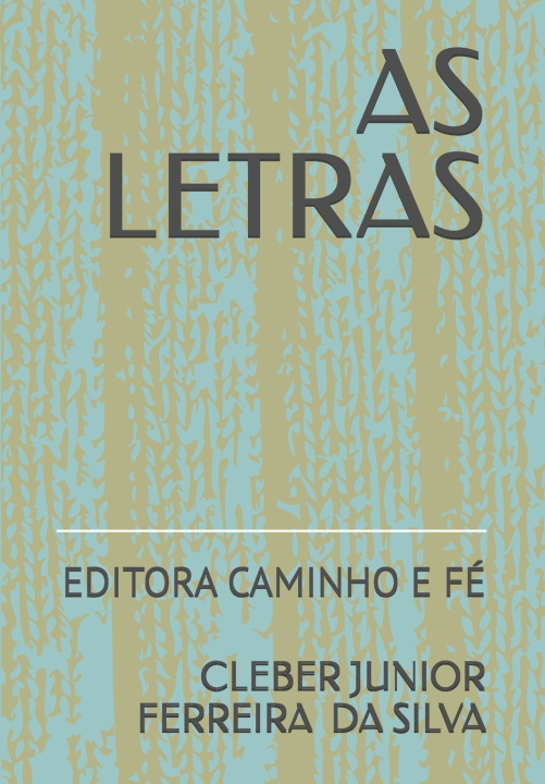 Kniha AS LETRAS CLEBER JUNIOR FERREIRA DA SILVA