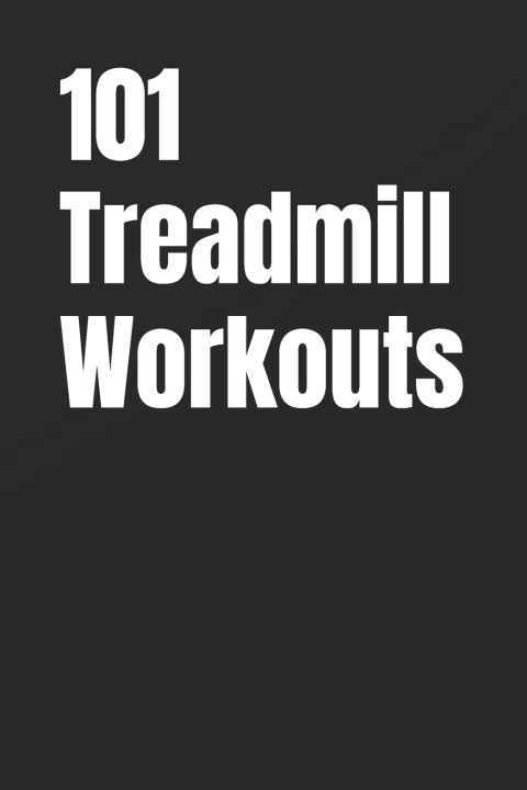 Knjiga 101 Treadmill Workouts Erik Myers