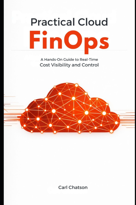 Kniha Practical Cloud FinOps Carl Chatson