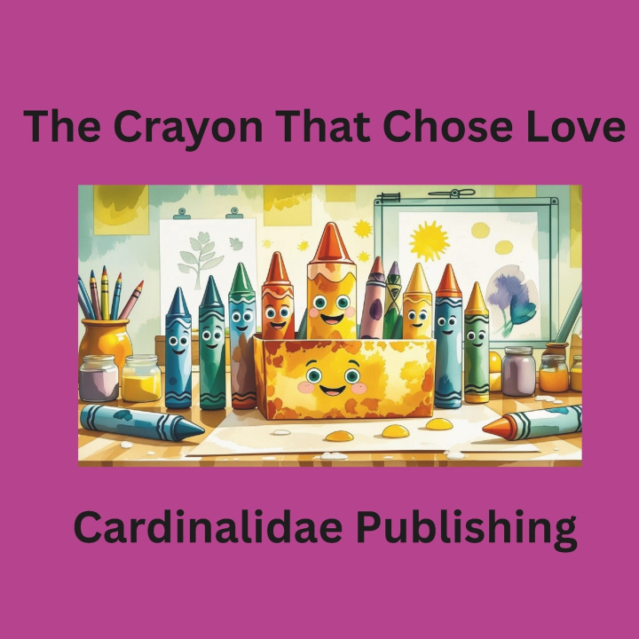 Kniha The Crayon That Chose Love Cardinalidae Publishing Cardinalidae Publishing