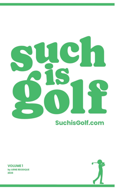 Könyv Such Is Golf - Volume 1 Arne Reodique