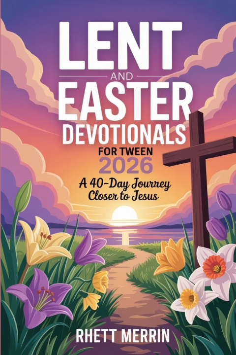 Kniha Lent and Easter Daily Devotionals for Tween 2026 Rhett Merrin