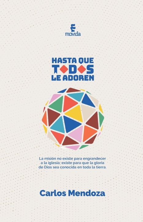 Kniha Hasta que todos le adoren Carlos Mendoza