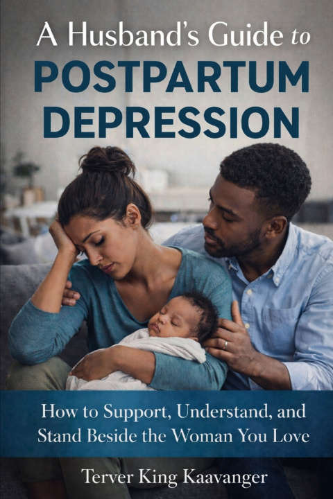 Kniha A Husband's Guide to Postpartum Depression Terver King Kaavanger