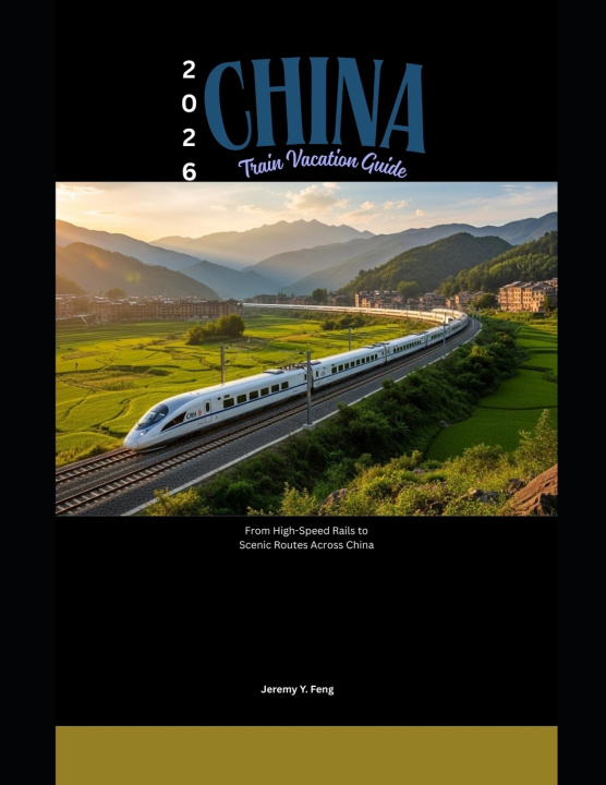 Kniha 2026 China Train Vacation Guide Jeremy Y. Feng