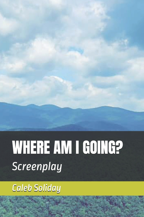 Kniha WHERE AM I GOING? Caleb Soliday
