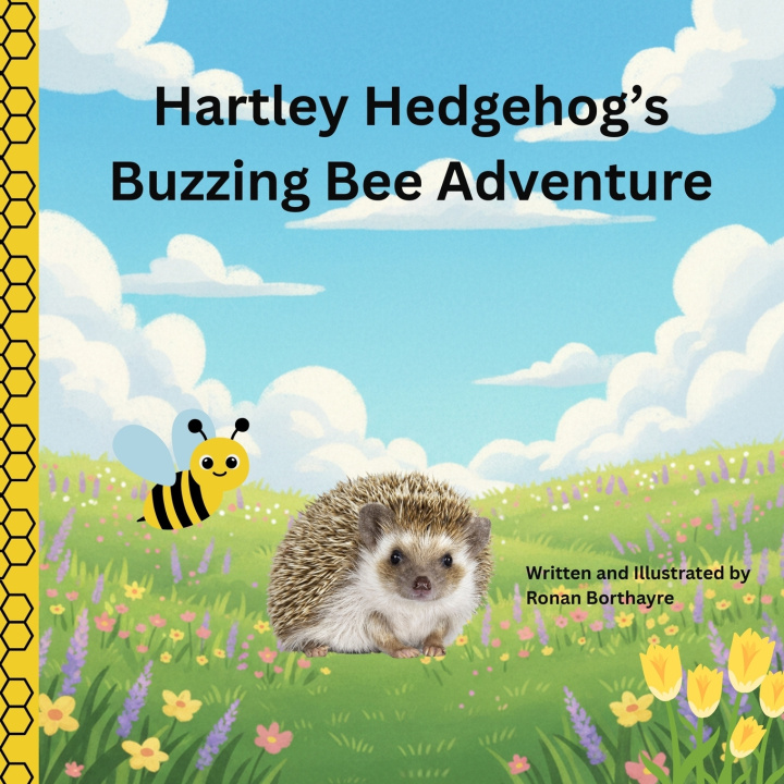 Könyv Hartley Hedgehog's Buzzing Bee Adventure Ronan Borthayre