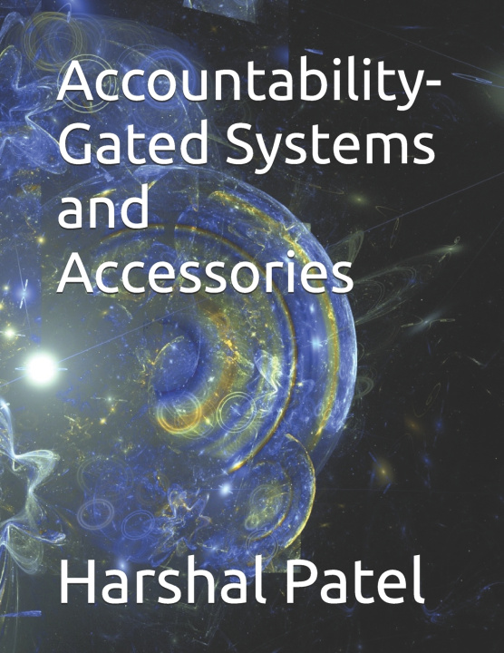 Knjiga Accountability-Gated Systems and Accessories Harshal Patel