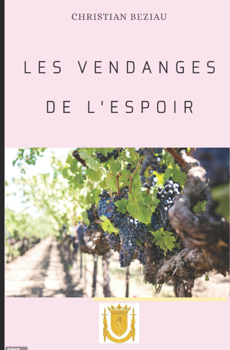Kniha VENDANGES DE L'ESPOIR Christian BEZIAU