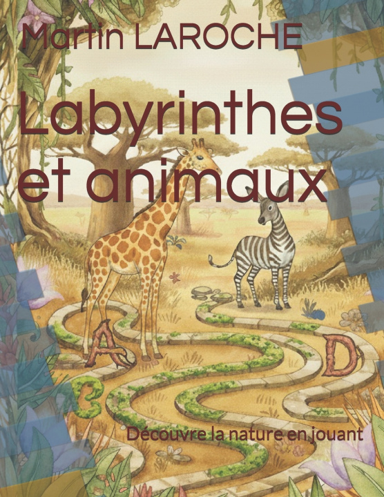 Книга Labyrinthes et animaux Martin LAROCHE
