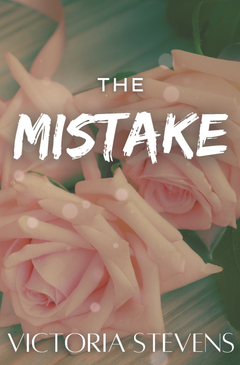 Kniha The Mistake Victoria Stevens