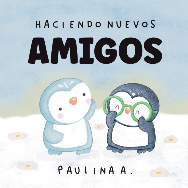 Kniha Haciendo Nuevos Amigos Paulina A.