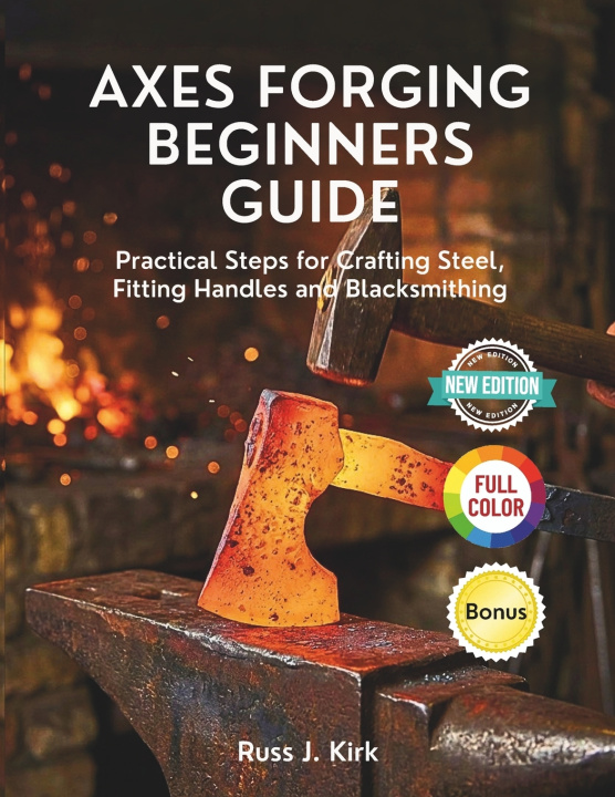 Knjiga Axes Forging Beginners Guide Russ J. Kirk