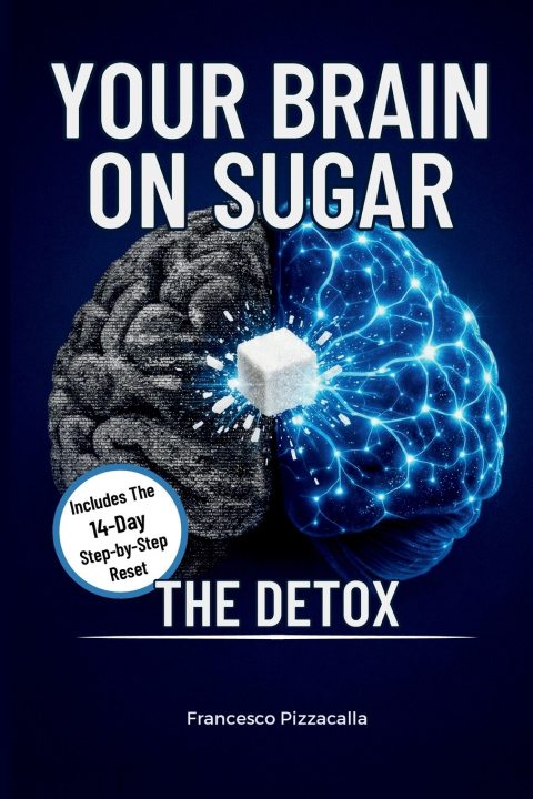 Kniha Your Brain On Sugar Francesco Pizzacalla