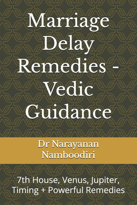 Buch Marriage Delay Remedies - Vedic Guidance Dr Narayanan Namboodiri