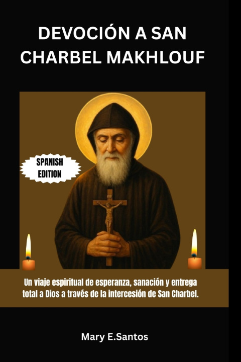 Boek DEVOCIÓN A SAN CHARBEL MAKHLOUF Mary E. Santos