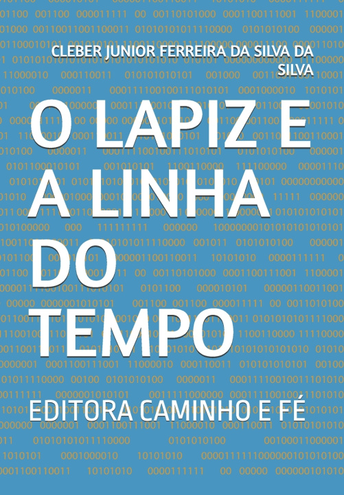 Kniha O LAPIZ E A LINHA DO TEMPO CLEBER DA SILVA
