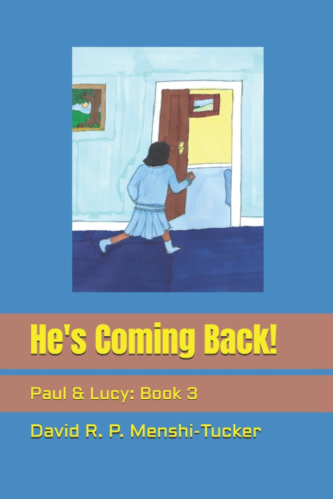 Kniha He's Coming Back! David R. P. Menshi-Tucker