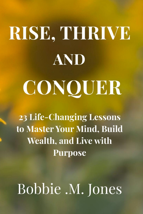 Книга RISE, THRIVE, AND CONQUER Bobbie .M. Jones