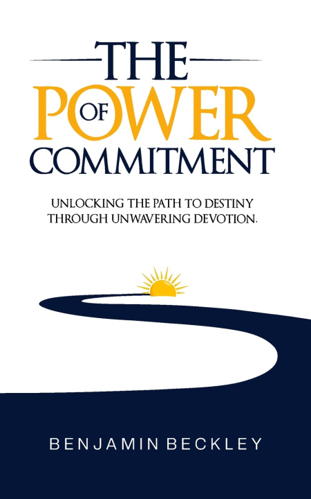Kniha The Power of Commitment Benjamin O Beckley