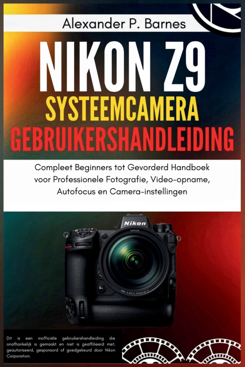 Kniha Nikon Z9 Systeemcamera Gebruikershandleiding Alexander P. Barnes