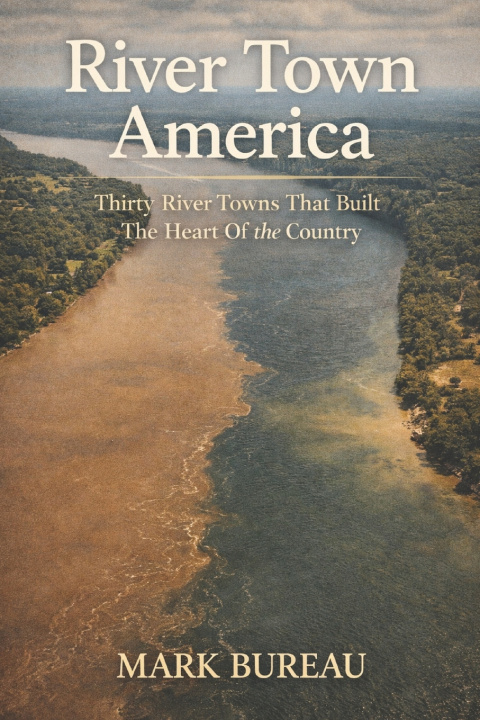 Книга River Town America Mark Bureau