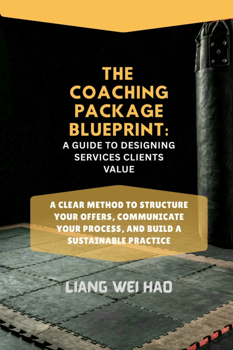 Kniha The Coaching Package Blueprint Liang Wei Hao