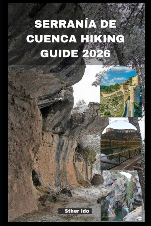 Kniha SERRANÍA DE CUENCA HIKING GUIDE 2026 Sther Ido
