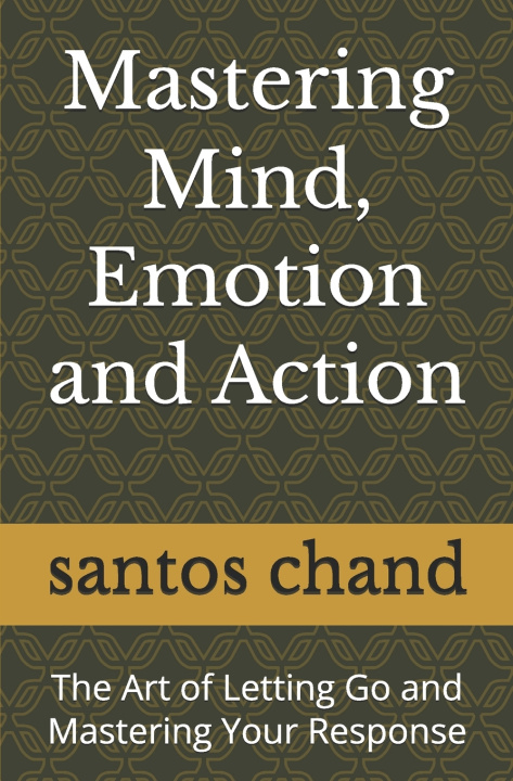 Kniha Mastering Mind, Emotion and Action santos chand