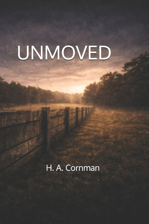 Kniha UNMOVED H. A. Cornman