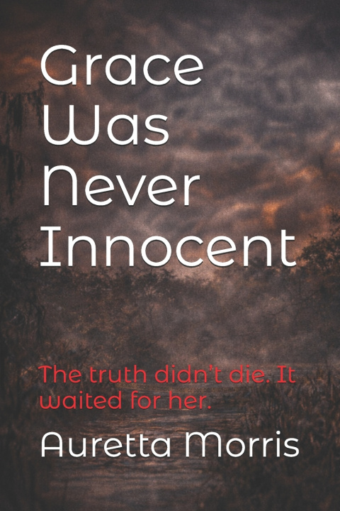 Knjiga Grace Was Never Innocent Auretta Morris