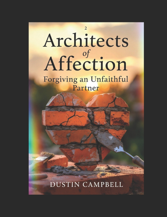 Книга Architects Of Affection Dustin Campbell