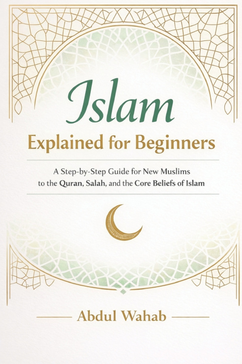 Könyv Islam Explained for Beginners Abdul Wahab