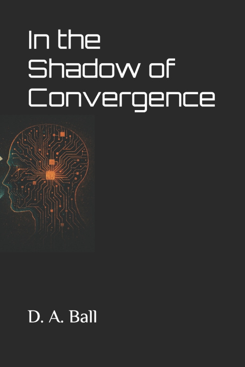Kniha In the Shadow of Convergence D. A. Ball