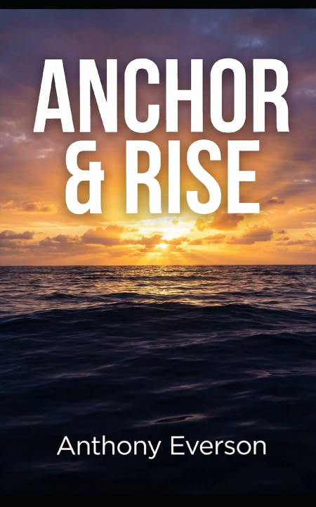 Könyv Anchor & Rise Anthony Everson