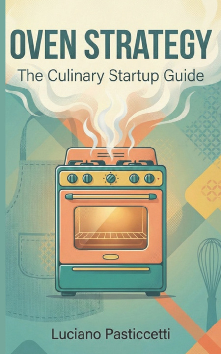 Kniha The Culinary Startup Guide Luciano Pasticcetti